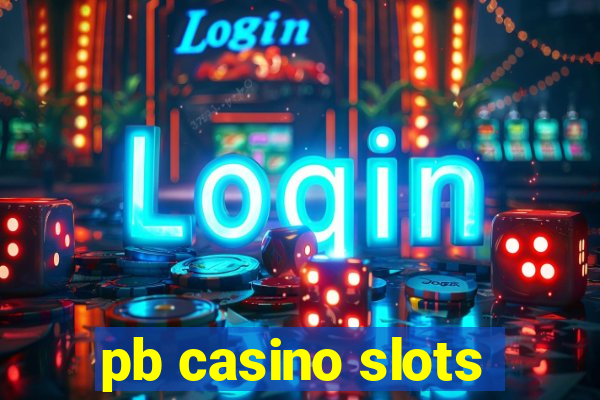 pb casino slots